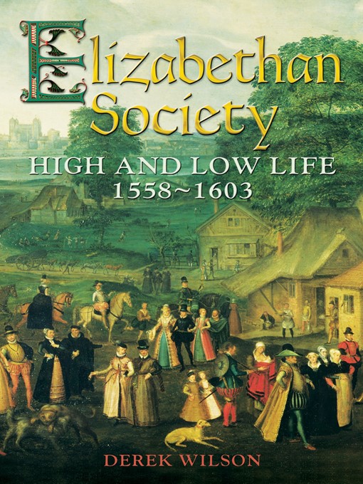 Title details for Elizabethan Society by Derek Wilson - Available